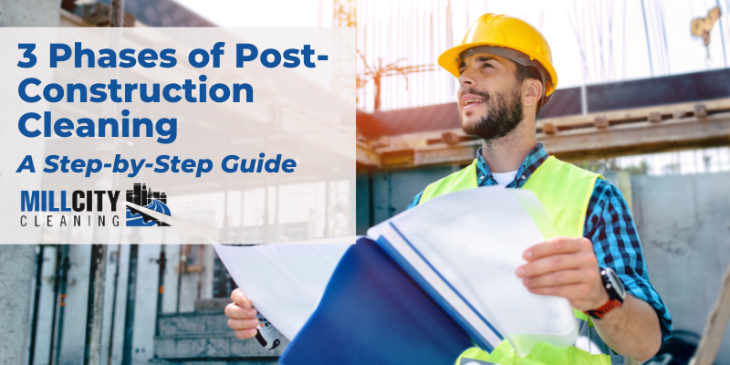 Phases of Post-Construction Cleaning